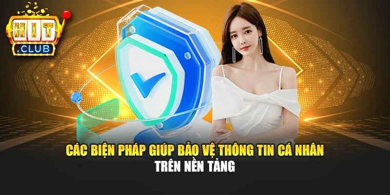 Các biện pháp giúp bảo vệ thông tin cá nhân trên nền tảng